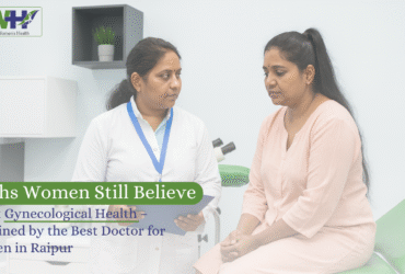 Best Doctor for Women in Raipur