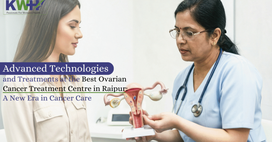 Ovarian Cancer Treatment in Raipur